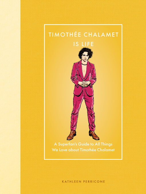 Title details for Timothée Chalamet Is Life by Kathleen Perricone - Wait list